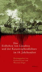 G. Lauer & T. Unger, éd., Das Erdbeben von Lissabon und der Katastrophendiskurs im 18. Jahrhundert