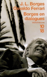 J. L. Borges, O. Ferrari, Borges en dialogues (réédition)