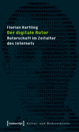 F. Hartling, Der digitale Autor. Autorschaft im Zeitalter des Internets