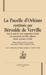 C. F. Wilson et C. H. Winn (éd.), La Pucelle d'Orléans restituée par Béroalde de Verville