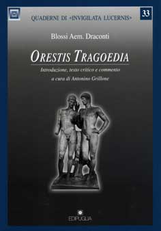 A. Grillone (ed.), Blossi Aem. Draconti. Orestis Tragoedia. Introduzione, testo critico e commento