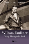 J. T. Matthews, William Faulkner: Seeing Through the South