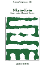 J. Gibbs, Nkyin-Kyin. Essays on the Ghanaian Theatre