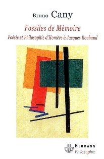 B. Cany, Fossiles de mémoire. Poésie et philosophie d'Homère à Jacques Roubaud