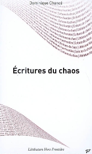 D. Chancé,  Écritures du chaos. Lecture des oeuvres de Frankétienne, Reinaldo Arenas, Joël Des Rosiers