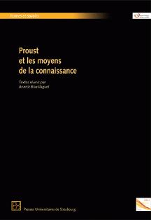 A. Bouillaguet (dir.), Proust et les moyens de la connaissance