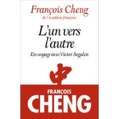 F. Cheng, L'un vers l'autre : en voyage avec Victor Segalen