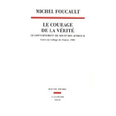 M. Foucault, Le Courage de la vérité, cours au Collège de France, 1984