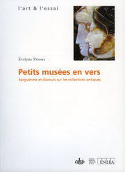 Autour de l'ouvrage d'E. Prioux, Petits musées en vers. Epigramme et discours sur les collections antiques