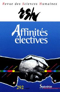 Revue des sciences humaines n° 292 : Affinités électives