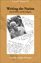 C. van den Driesen, Writing the Nation. Patrick White and the Indigene