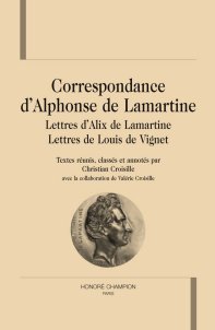 Lamartine, Correspondance (Lettres d'Alix de Lamartine & Louis de Vignet)