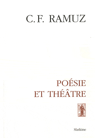 C.-F. Ramuz Oeuvres complètes vol 10 : Poésie & Théâtre