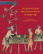 F. Ravoire et A. Dietrich (dir.), La Cuisine et la table dans la France de la fin du Moyen Âge : contenus et contenants du XIVe au XVIe siècle
