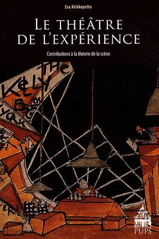 E. Kirkkopelto, Le théâtre de l'expérience. Contributions à la théorie de la scène.