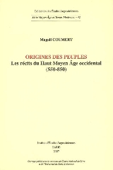 M. Coumert, Origines des peuples. Les récits du Haut Moyen Âge occidental (550-850)