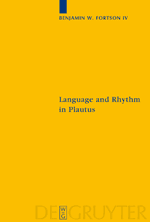 B. W. Fortson IV, Language and rhythm in Plautus: Synchronic and diachronic studies