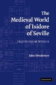 J. Henderson, The Medieval World of Isidore of Seville. Truth from Words