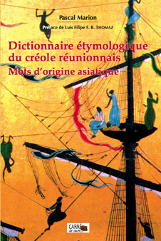 P. Marion, Dictionnaire étymologique du créole réunionnais. Mots d'origine asiatique