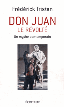 F. Tristan, Don Juan, le révolté. Un mythe contemporain