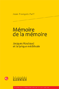 J.-Fr. Puff, Mémoire de la mémoire. Jacques Roubaud et la lyrique médiévale