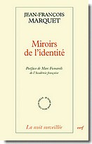 J.-Fr. Marquet, Miroirs de l'identité