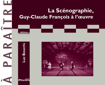 L. Boucris, La Scénographie, Guy-Claude François à l'oeuvre