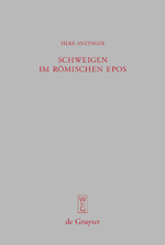 S. Anzinger, Schweigen im römischen Epos: zur Dramaturgie der Kommunikation bei Vergil, Lucan, Valerius Flaccus und Statius