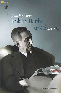 J. Esponde, Roland Barthes, un été (Urt 1978)