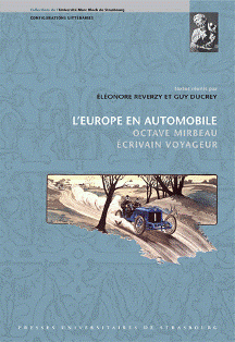 É. Reverzy & G. Ducrey (dir.), L'Europe en automobile. Octave Mirbeau écrivain voyageur 