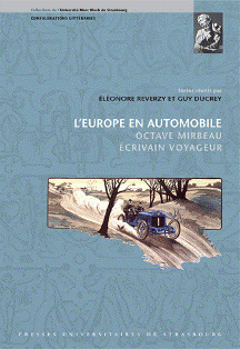 É. Reverzy & G. Ducrey (dir.), L'Europe en automobile. Octave Mirbeau écrivain voyageur
