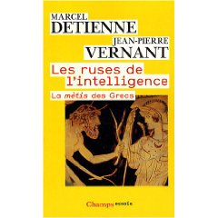 M. Detienne, J.-P. Vernant, Les ruses de l'intelligence : La mètis des Grecs