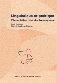 M. Ngalasso-Mwatha (dir.), Linguistique et poétique. L'énonciation littéraire francophone