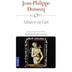 J.-P. Domecq,  Misère de l'art : Essai sur le dernier demi-siècle de création