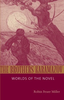 R. Feuer Miller, The Brothers Karamazov. Worlds of the Novel