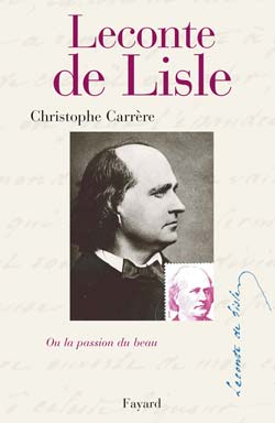 C. Carrère, Leconte de Lisle ou la passion du beau