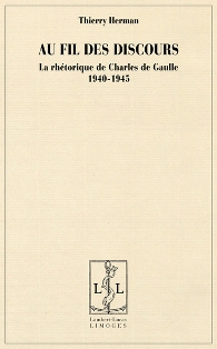 T. Herman, Au fil des discours. La rhétorique de Charles de Gaulle (1940-1945)