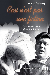 V. Guignery, Ceci n'est pas une fiction. Les romans vrais de B. S. Johnson