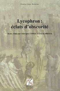 C. Cusset & É. Prioux (dir.), Lycophron. Éclats d'obscurité 