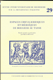 M. Residori (dir.), Espaces chevaleresques et héroïques de Boiardo au Tasse