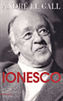 A. Le Gall, Ionesco. Mise en scène d'un existant spécial en son oeuvre et en son temps.