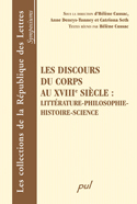 H. Cussac, A. Deneys-Tunney, C. Seth (dir.), Les discours du corps au XVIIIe siècle : littérature-philosophie-histoire-science