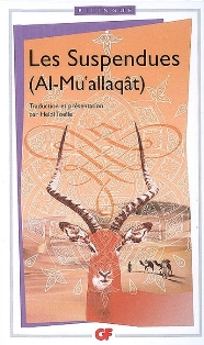 Les Suspendues (Al-Mu'allaqât), Flammarion, GF-Bilingue.