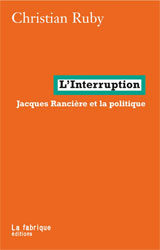 C. Ruby, L'Interruption. Jacques Rancière et la politique