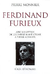 P. Monnier, Ferdinand Furieux - Avec trois cent treize lettres de Louis-Ferdinand Céline (rééd.).