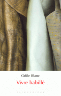 O. Blanc, Vivre habillé