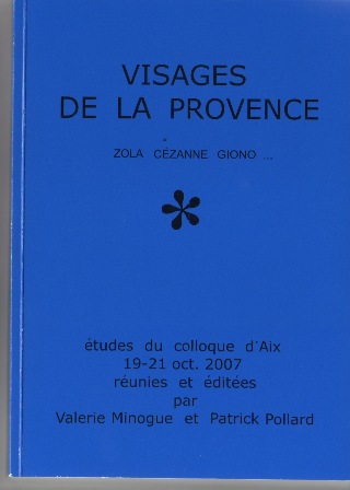 V. Minogue & P. Pollard (dir.), Visages de la Provence : Zola, Cézanne, Giono…