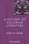 J. E. Adams, A History of Victorian Literature