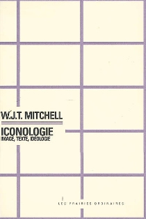 W.J.T Mitchell, Iconologie: image, texte, idéologie