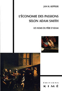 J. H. Keppler, L'économie des passions selon Adam Smith. Les noms du père d'Adam